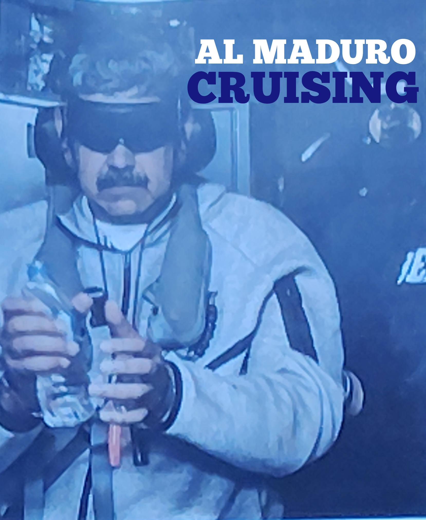 MADURO CRUISING