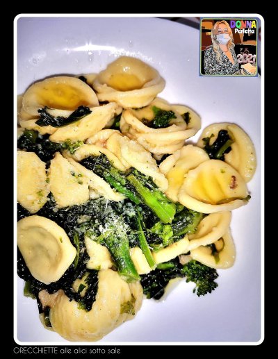 ORECCHIETTE alle alici sotto sale.